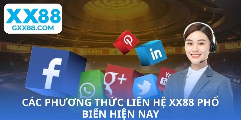 Các phương thức liên hệ XX88 phổ biến hiện nay