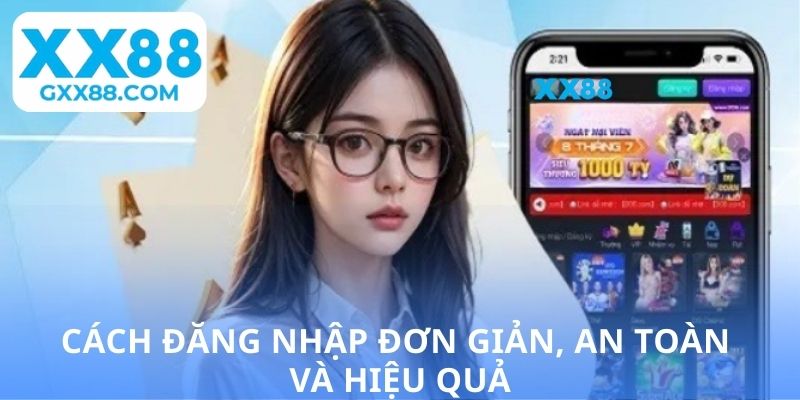 Cách đăng nhập đơn giản, an toàn và hiệu quả