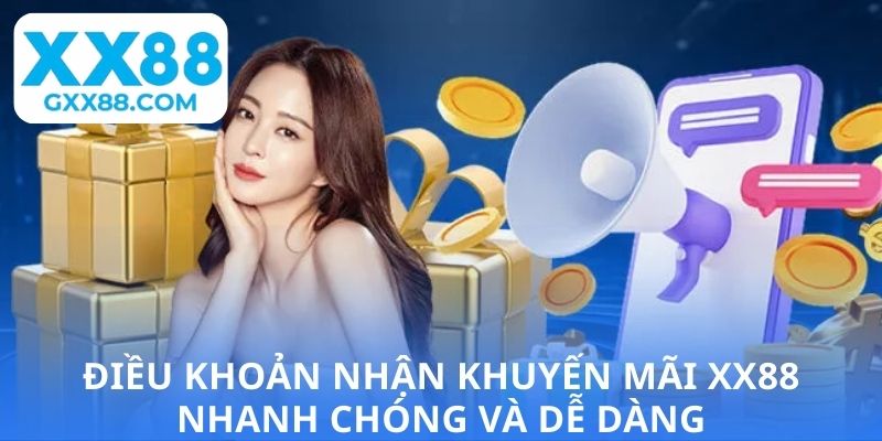 Điều khoản nhận khuyến mãi xx88 nhanh chóng và dễ dàng