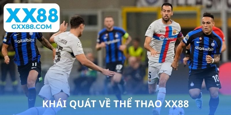 Khái quát về thể thao XX88