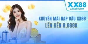 Khuyến mãi nạp đầu XX88 - Tiền thưởng đến 8,888K, đừng bỏ lỡ