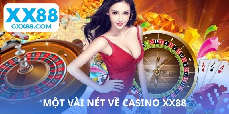 Một vài nét về casino XX88