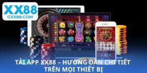 Tải App XX88 – Thao Tác Tiện Lợi Trên Điện Thoại Di Động