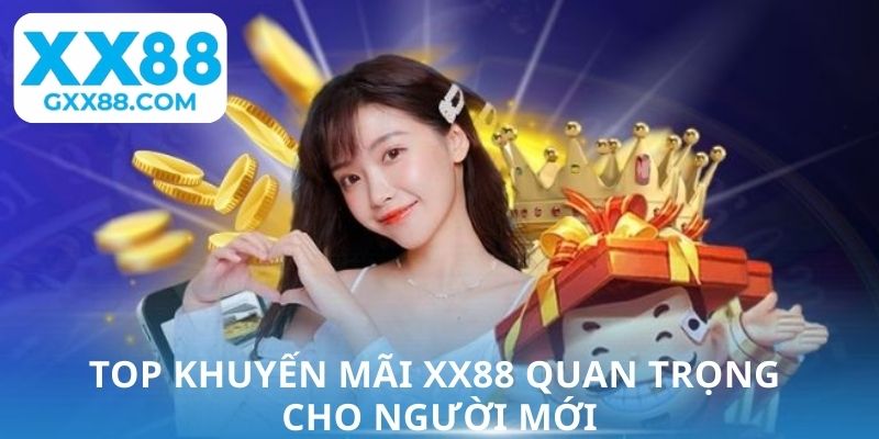 Top khuyến mãi xx88 quan trọng cho người mới