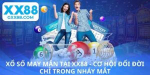 Xổ số may mắn tại XX88 - Cơ hội đổi đời chỉ trong nháy mắt